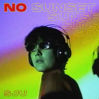 NO SUNSET by SJU