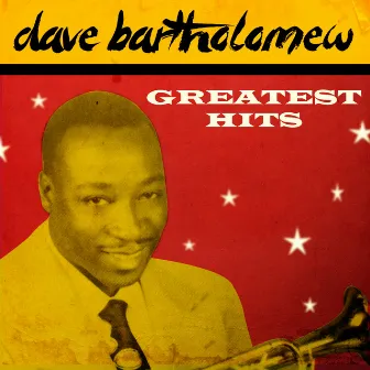 Greatest Hits by Dave Bartholomew