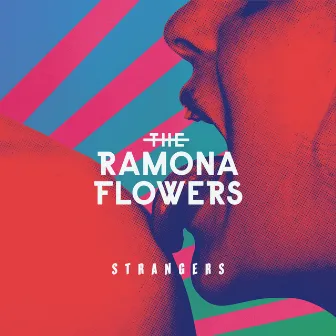 Strangers by The Ramona Flowers