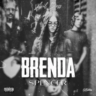 Brenda Spencer by Lil Boss