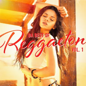 Da Best of Reggaeton, Vol. 1 by Reggaeton Club