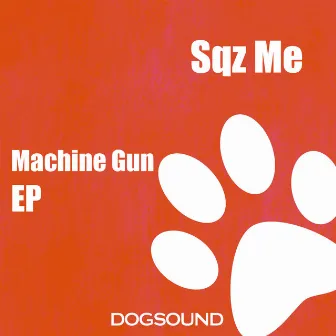 Machine Gun by Sqz Me