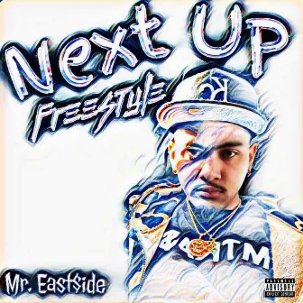 Next Up Freestyle by Mr. Eastside