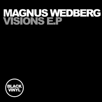 Visions EP by Magnus Wedberg