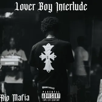 Lover Boy Interlude by Rio Mafia