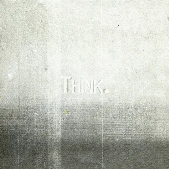 Think. by Michael Franco