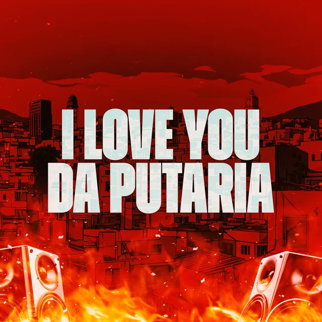 I Love You da Putaria