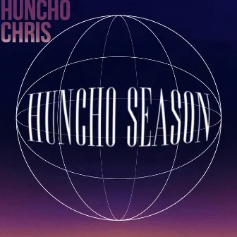 Huncho Season by Huncho Chris