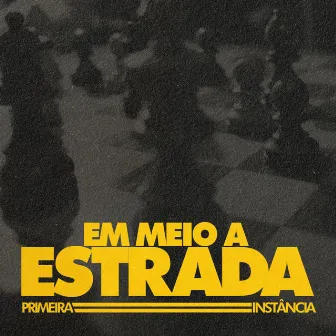 Em meio a estrada by Primeira Instância