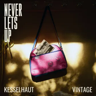 NEVER LETS UP by Kesselhaut