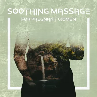 Soothing Massage for Pregnant Women: Sense of Wellness, Improve Relaxation, and Better Sleep by Massage Beauty Sanctuary