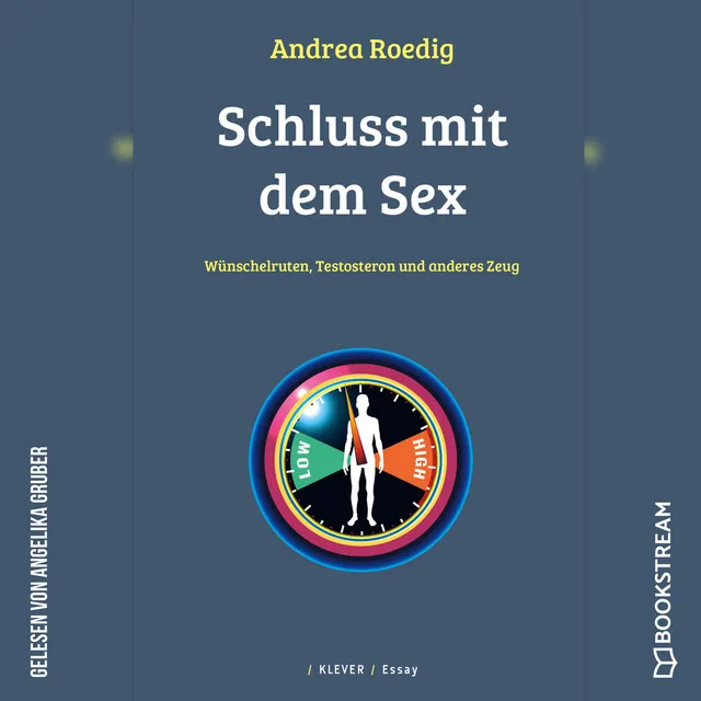 Teil 28 - Schluss mit dem Sex - Wünschelruten, Testosteron und anderes Zeug