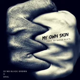 My Own Skin by Di'no Blade Brown