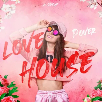 Love House by Dover