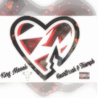 Heartbreak & Triumph, Pt. 1 by King Meeek