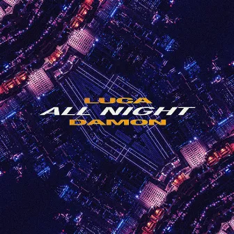 All Night by Luca Damon