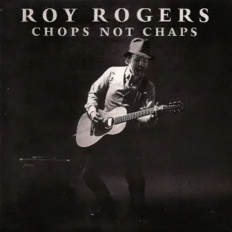 Chops Not Chaps by Roy Rogers