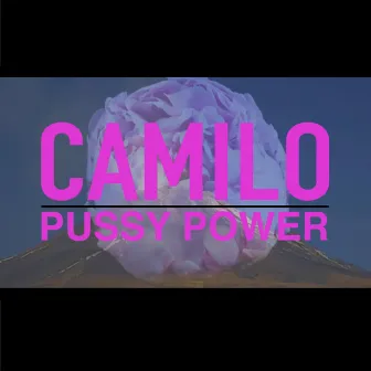 Pussy Power by Camilo