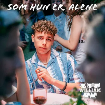 som hun er alene by William