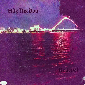 BELIEVE by Hitz Tha Don