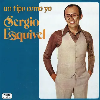 Un Tipo Como Yo by Sergio Esquivel