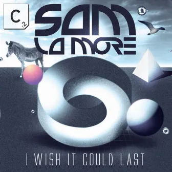 I Wish It Could Last by Sam La More