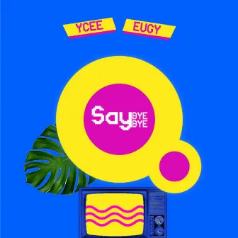 Say Bye Bye by Ycee