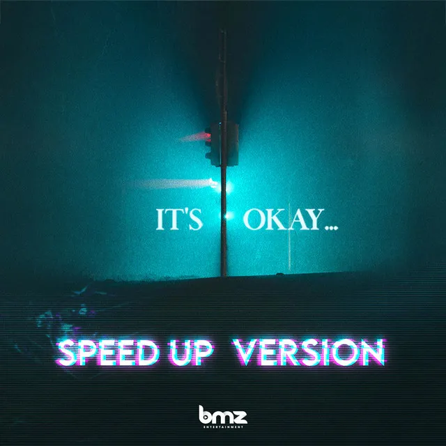 It's Okay (Speed Up Version)