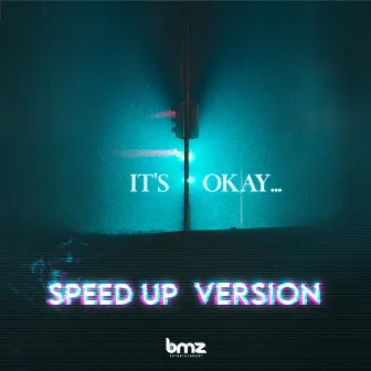 It's Okay (Speed Up Version) by Unknown Artist