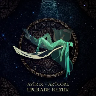 Artcore (Upgrade Remix) by Astrix