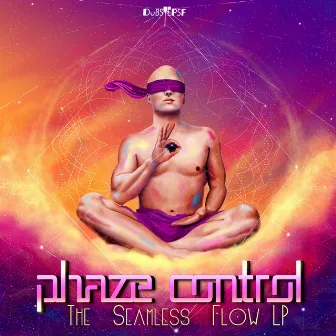 The Seamless Flow by Phaze Control