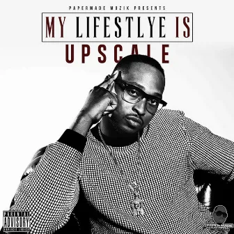 My Lifestyle Is by Upscale