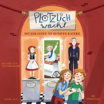 Plötzlich wach! 1: Mit der Queen ne Kutsche kapern by Uta Dänekamp