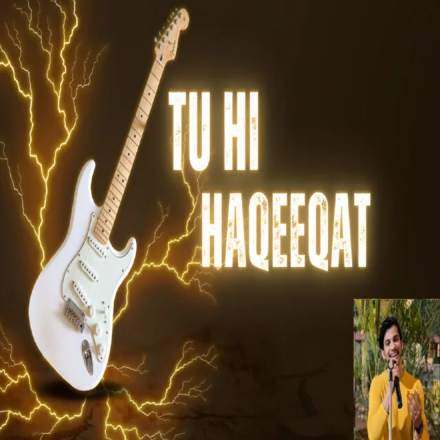 Tu Hi Haqeeqat