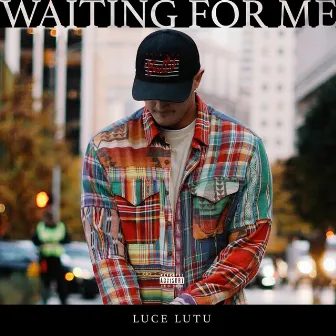 Waiting for Me by Luce Lutu