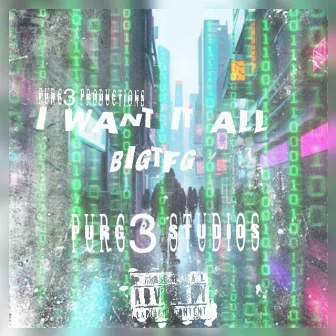 I Want It All by BBG