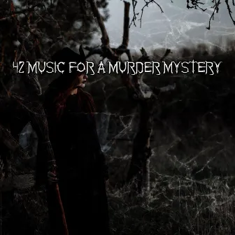 42 Music For A Murder Mystery by Scary Halloween Music