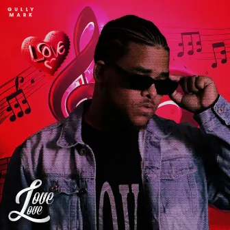 Love Love by Gully Mark