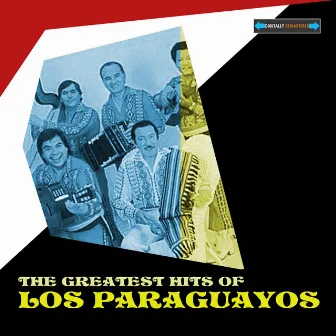 The Greatest Hits of Los Paraguayos by Luis Alberto Del Paraná