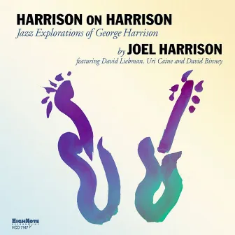 Harrison on Harrison (Jazz Explorations of George Harrison) by Joel Harrison