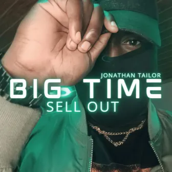 Big Time Sell Out by Jonathan Tailor