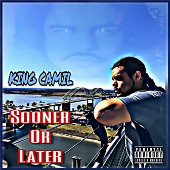 Sooner or Later by King Camil