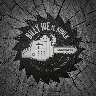 Le sacre de la tronçonneuse by Billy Joe