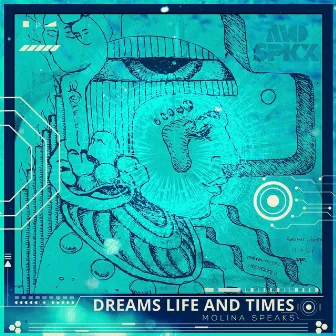 Dreams Life and Times by Molina Speaks