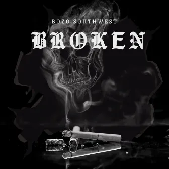 Broken by Bozo SouthWest