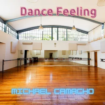 Dance Feeling by Michael Camacho