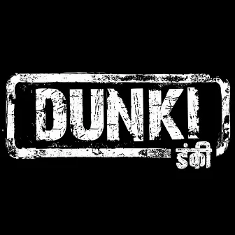 Dunki (Original Score) by Aman Pant