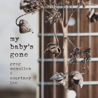 My Baby's Gone by Courtney Lee