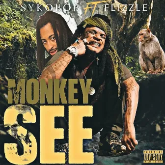 Monkey See (feat. Flizzle) by Syko Bob