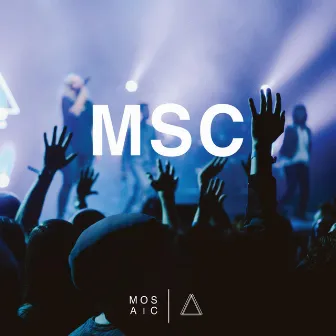 MSC (Live in LA) by Mosaic MSC